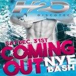 H2O Discotec New Years Eve Coming Out Party