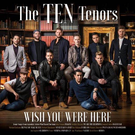 The TEN Tenors - Wish You Were Here Tour at Fox Tucson Theatre