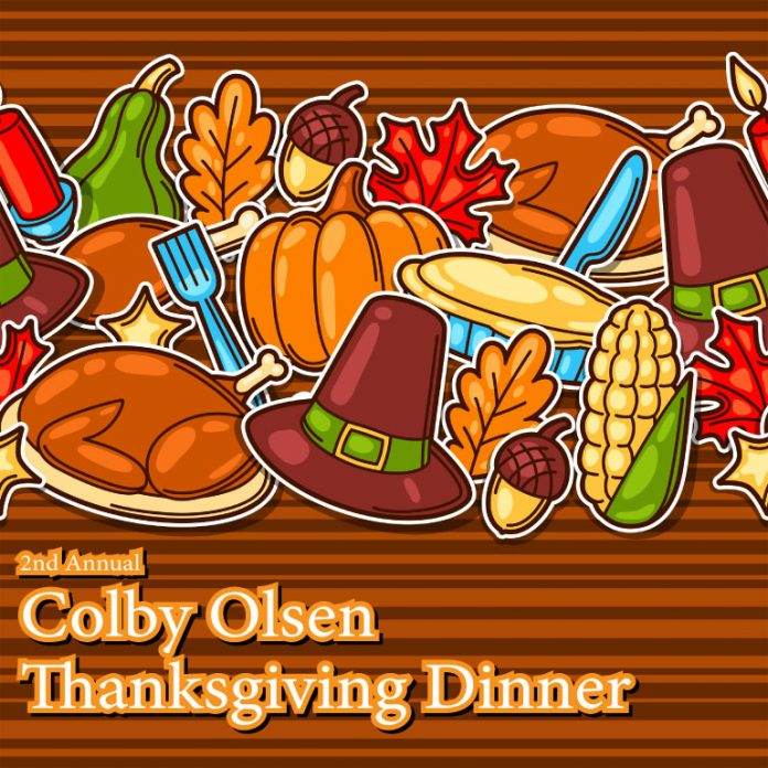 2nd Annual Colby Olsen Thanksgiving Dinner