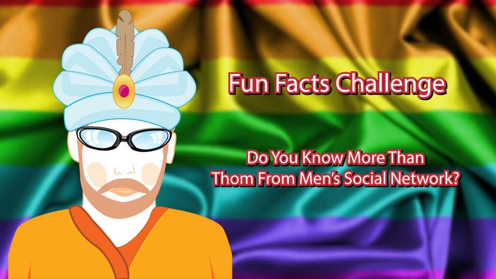 Fun Facts Challenge - Do You Know More Than Thom From Men's Social Network?