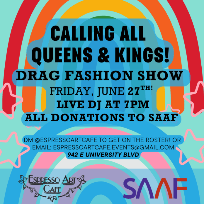 Open Call for LGBTQ+ Models β SAAF Strut Pride Fashion Show Fundraiser in Tucson Calling All Queens and Kings graphic promoting open call for LGBTQ+ models in the SAAF Pride Fashion Show at Espresso Art Cafe in Tucson, AZ.