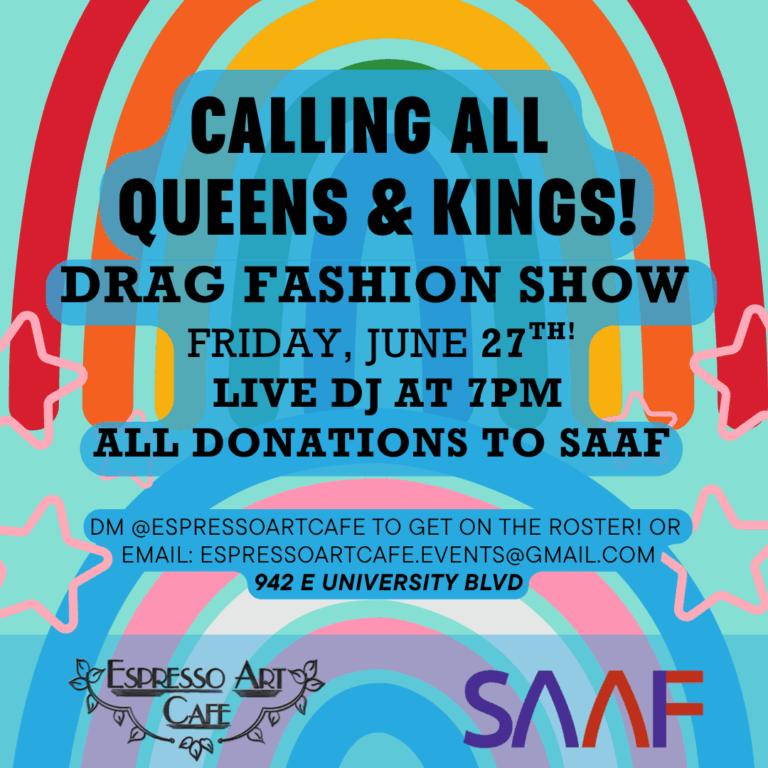 Calling All Queens and Kings graphic promoting open call for LGBTQ+ models in the SAAF Pride Fashion Show at Espresso Art Cafe in Tucson, AZ.