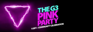 Neon pink triangle graphic with text: “The G3 Pink Party” and “LGBT+ Community Celebration.”